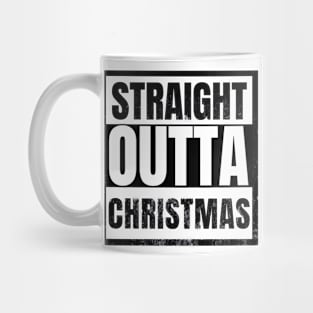 Straight Outta Christmas Funny Sarcastic Mug